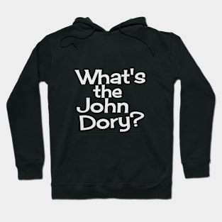 What's the John Dory? Hoodie